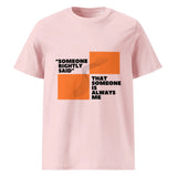 Someone Rightly Said | Eco-Friendly | Heavy Weight T-shirt | TeeandTurtle | Sustainable