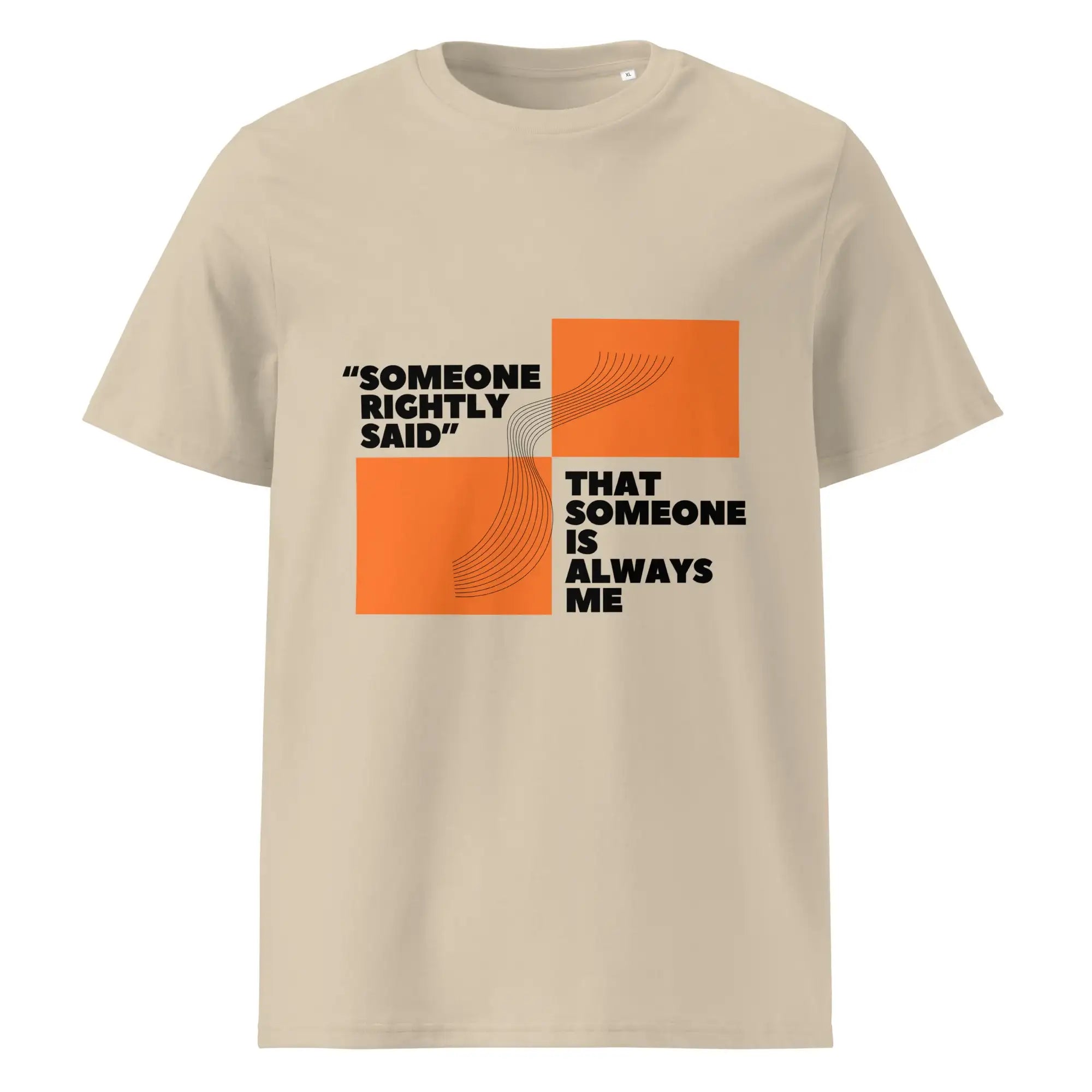Someone Rightly Said | Eco-Friendly | Heavy Weight T-shirt | TeeandTurtle | Sustainable