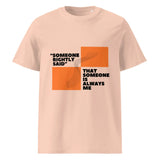 Someone Rightly Said | Eco-Friendly | Heavy Weight T-shirt | TeeandTurtle | Sustainable