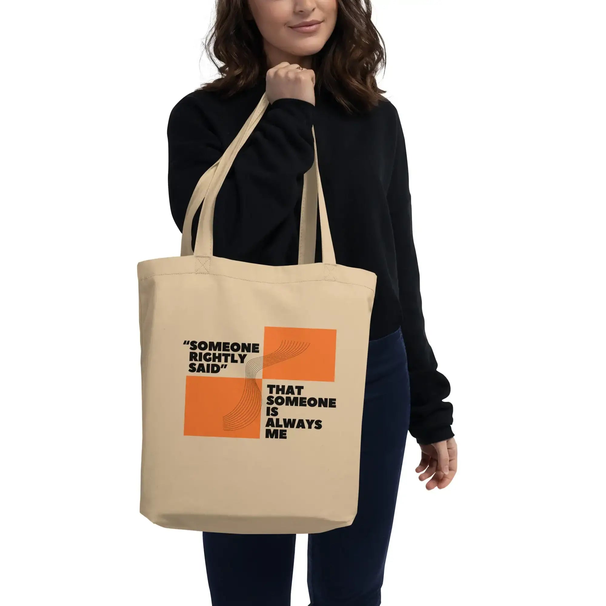 Someone Rightly Said | Eco-Friendly | Cotton Tote Bag | TeeandTurtle | Sustainable