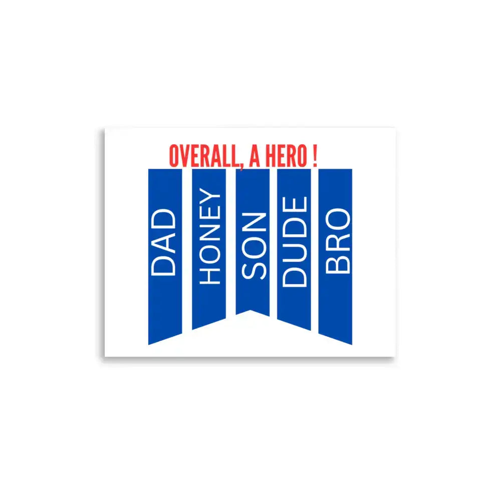 Overall A Hero | Eco-Friendly | Matte Paper Poster | TeeandTurtle | Sustainable