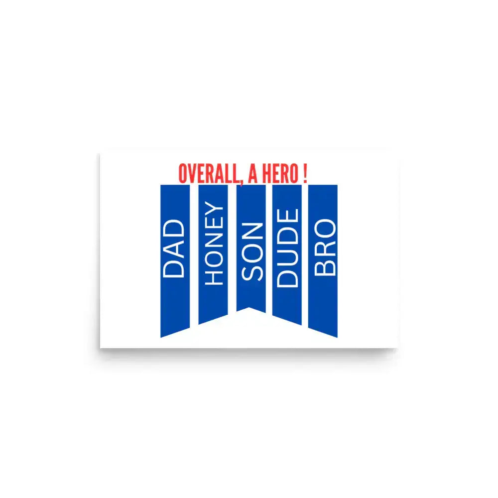 Overall A Hero | Eco-Friendly | Matte Paper Poster | TeeandTurtle | Sustainable
