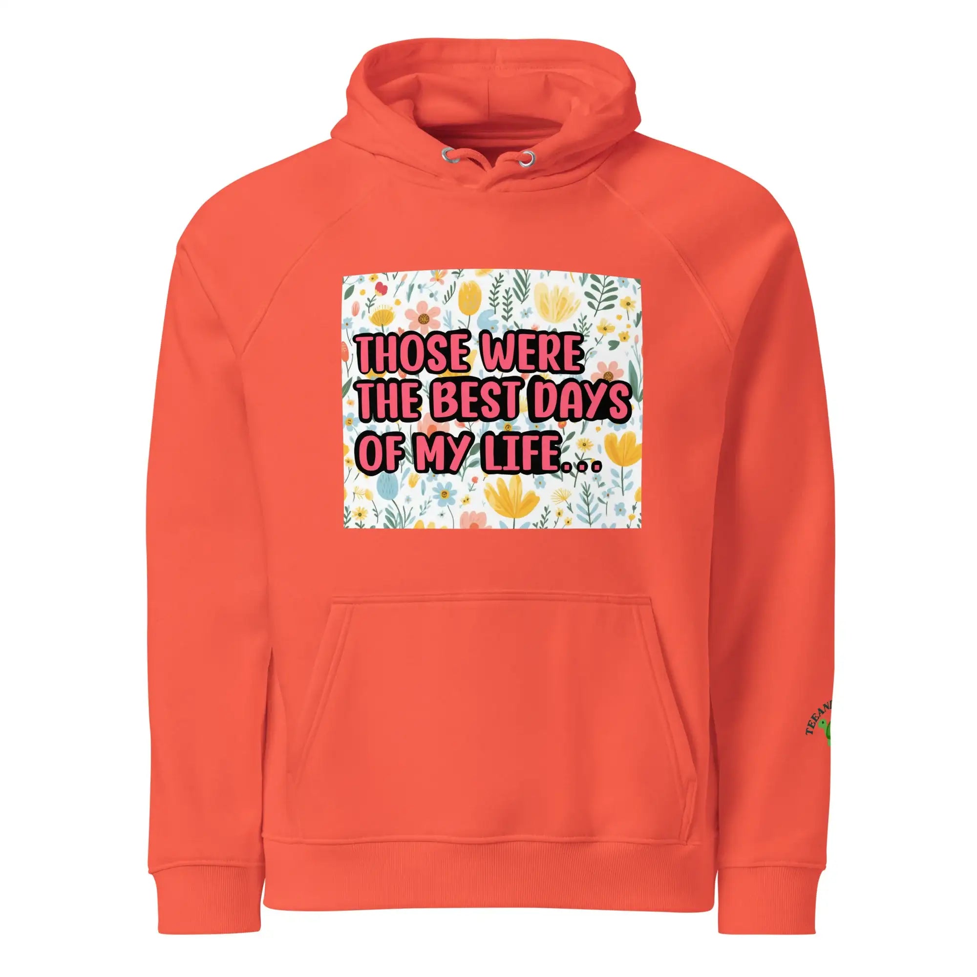 Best Days Of My Life | Eco-Friendly | Eco Hoodie | TeeandTurtle | Sustainable