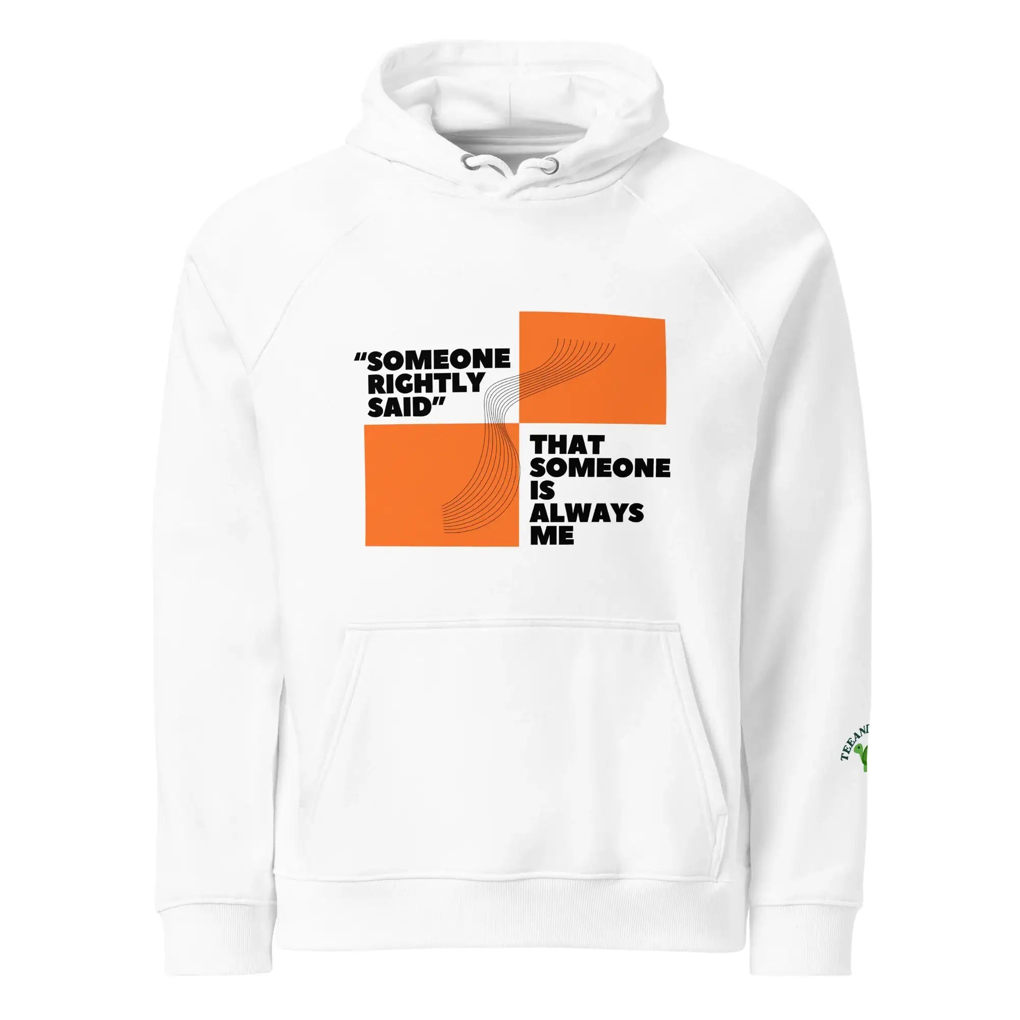 Someone Rightly Said | Eco-Friendly | Raglan Hoodie | TeeandTurtle | Sustainable