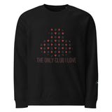 The Only Club I Love | Eco-Friendly | Premium Sweatshirt | TeeandTurtle | Sustainable