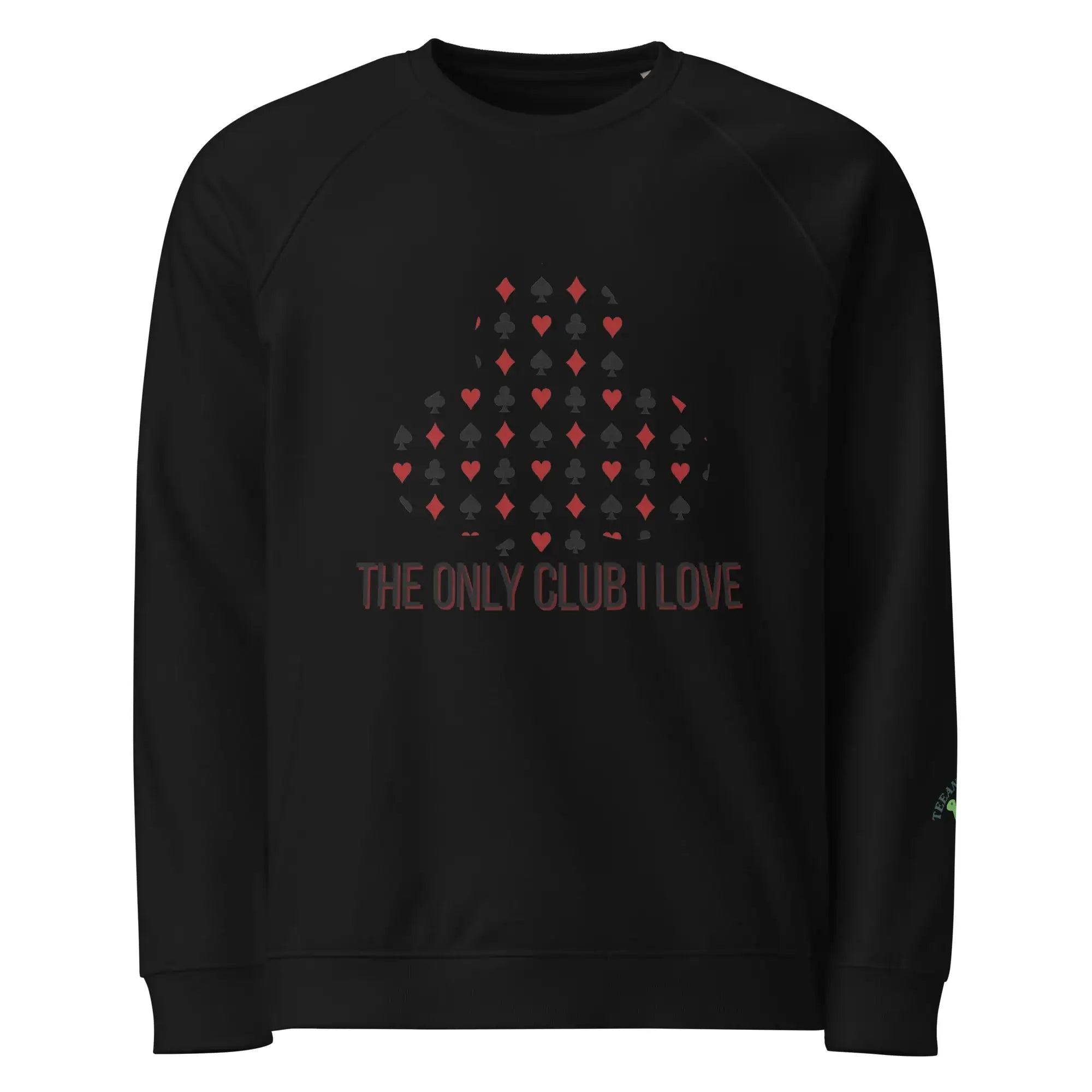 The Only Club I Love | Eco-Friendly | Premium Sweatshirt | TeeandTurtle | Sustainable
