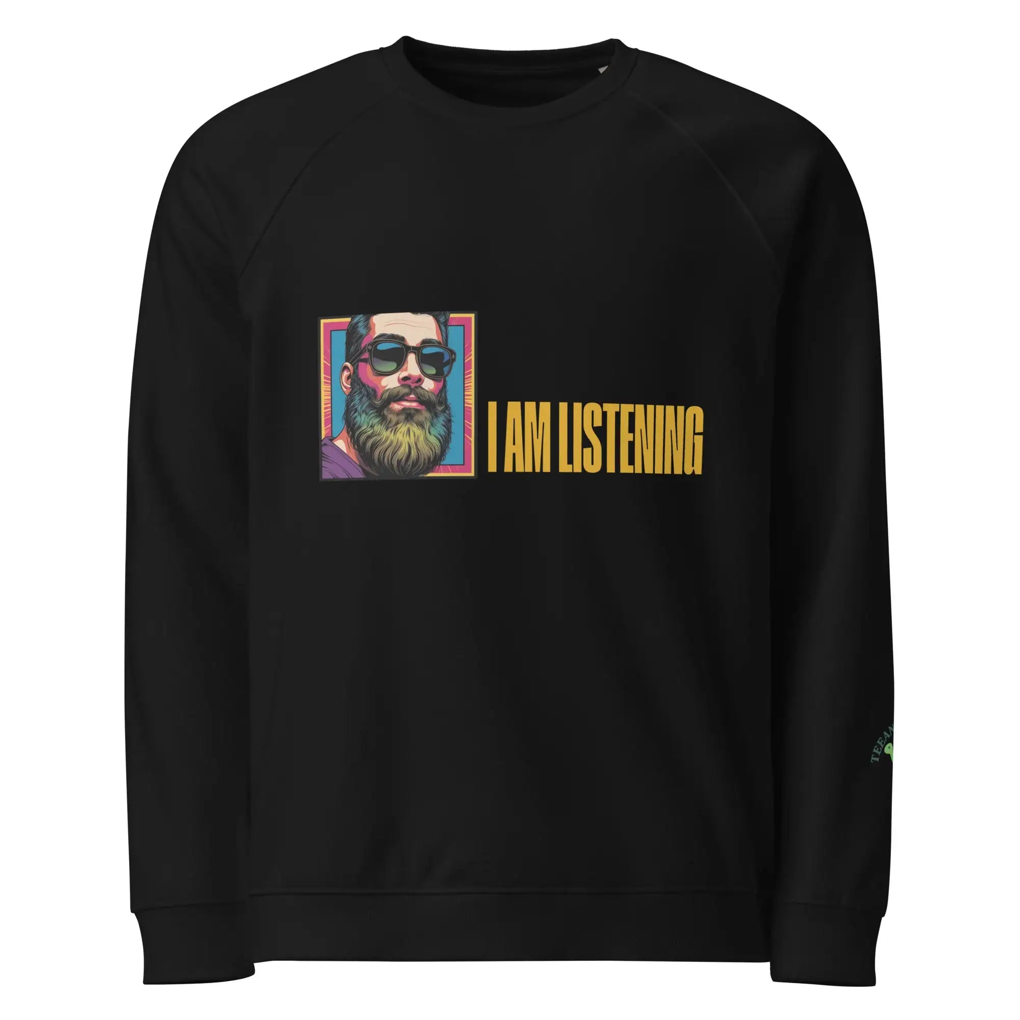 I Am Listening | Eco-Friendly | Premium Sweatshirt | TeeandTurtle | Sustainable