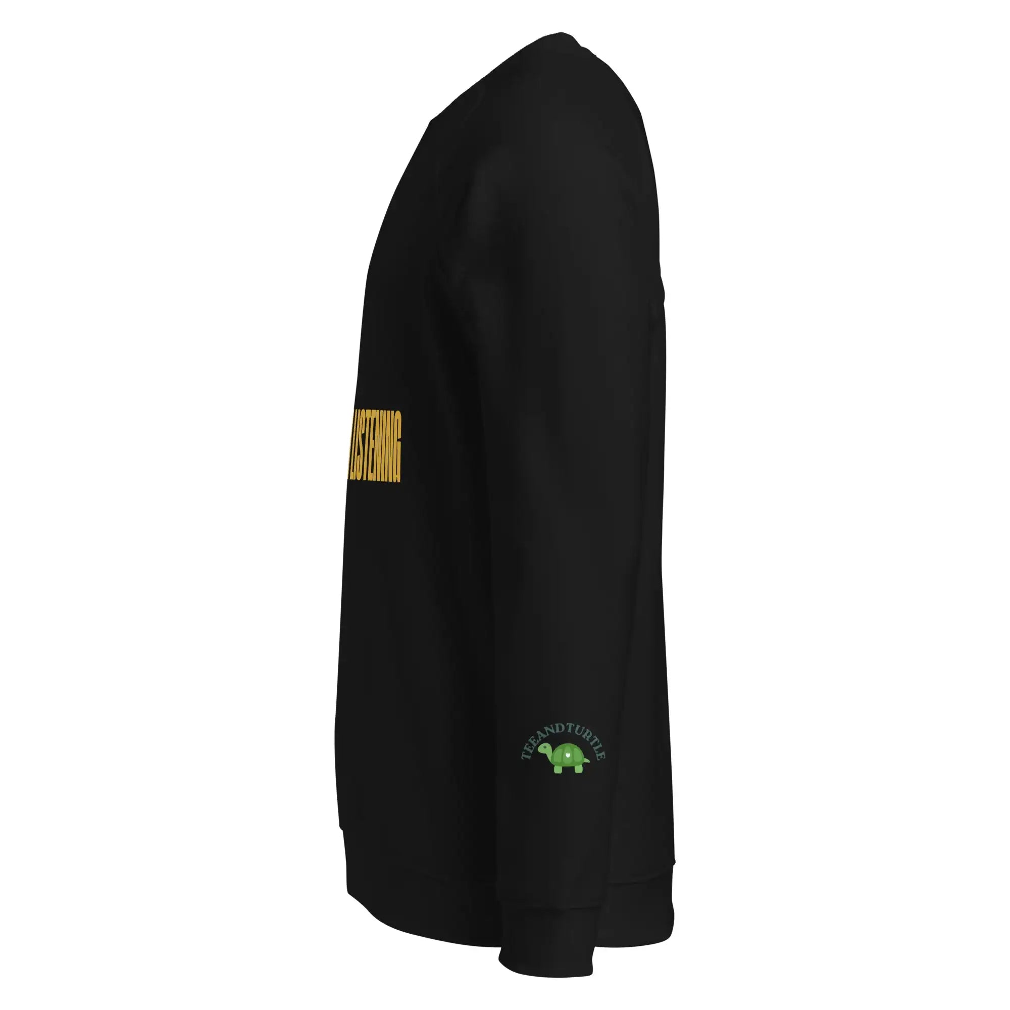 I Am Listening | Eco-Friendly | Premium Sweatshirt | TeeandTurtle | Sustainable