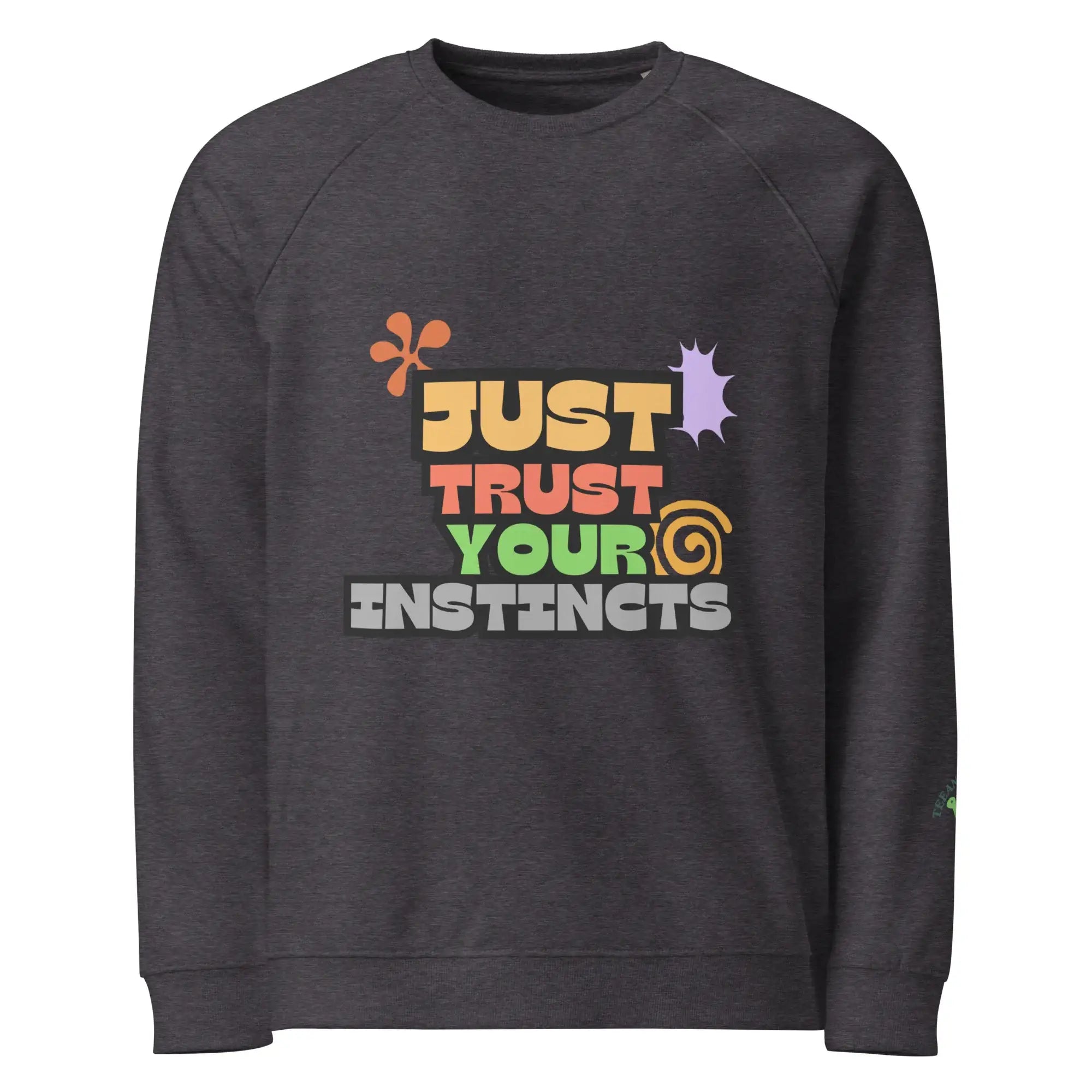 Trust Your Instincts | Eco-Friendly | Premium Sweatshirt | TeeandTurtle | Sustainable