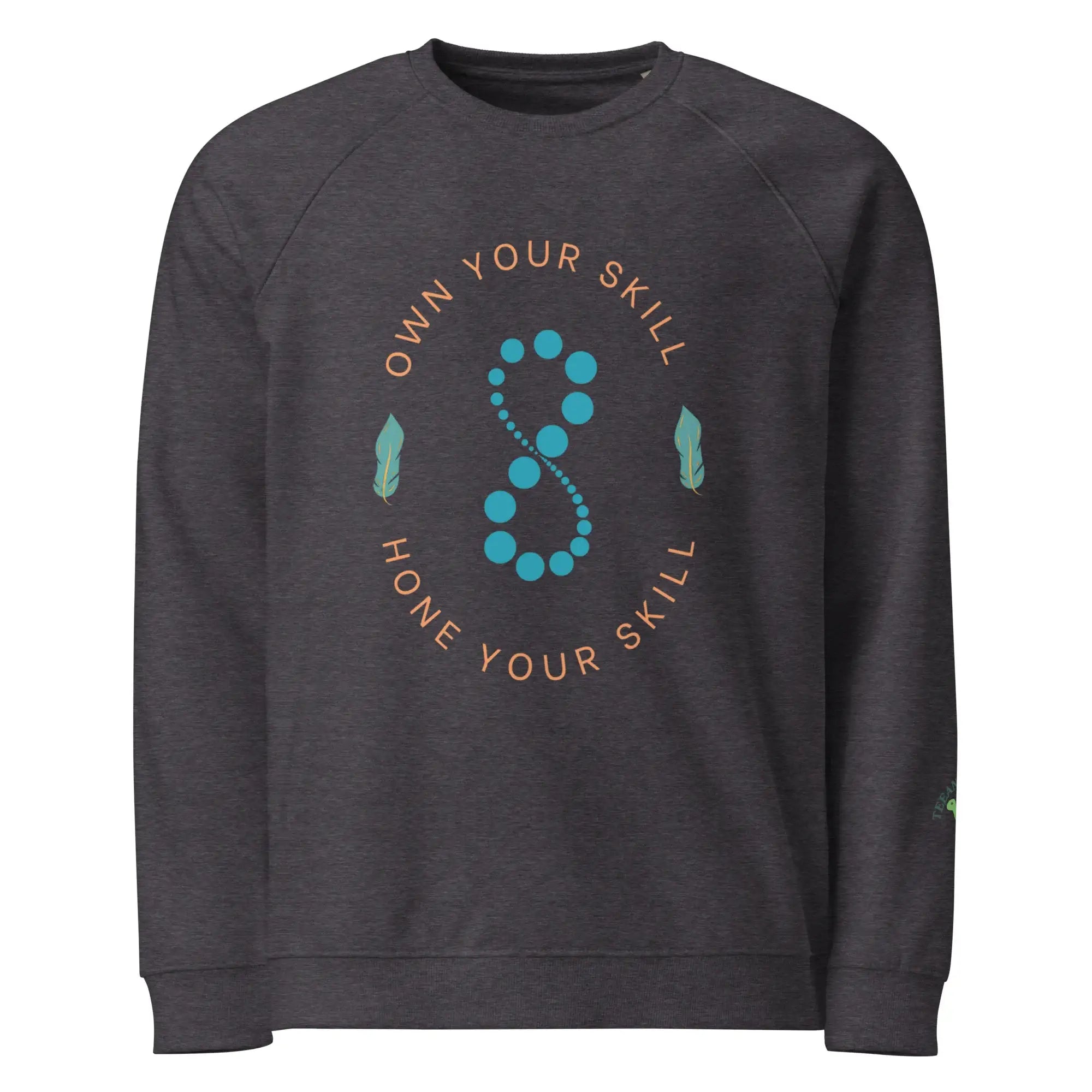 Own Your Skills | Eco-Friendly | Premium Sweatshirt | TeeandTurtle | Sustainable
