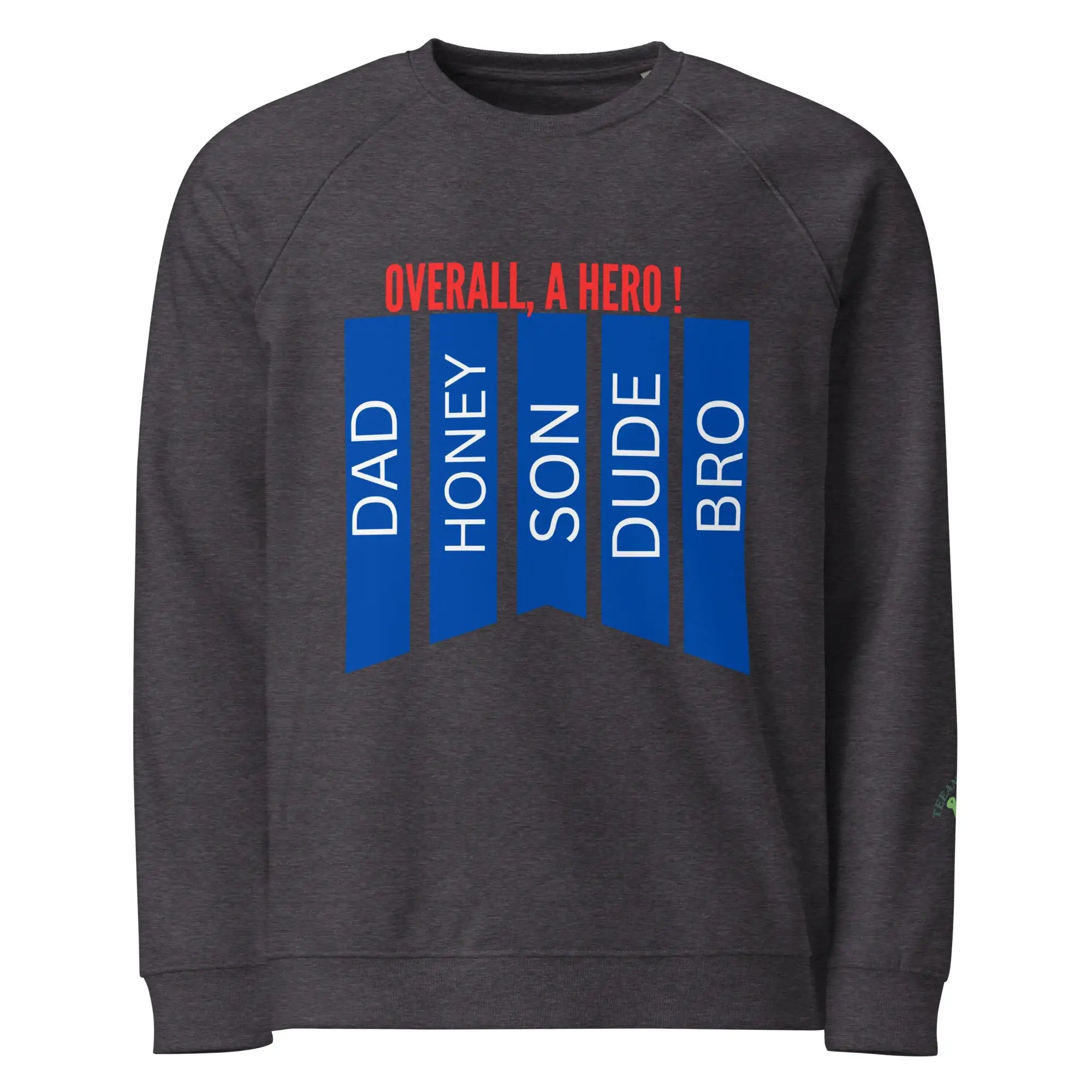 Overall A Hero | Eco-Friendly | Premium Sweatshirt | TeeandTurtle | Sustainable