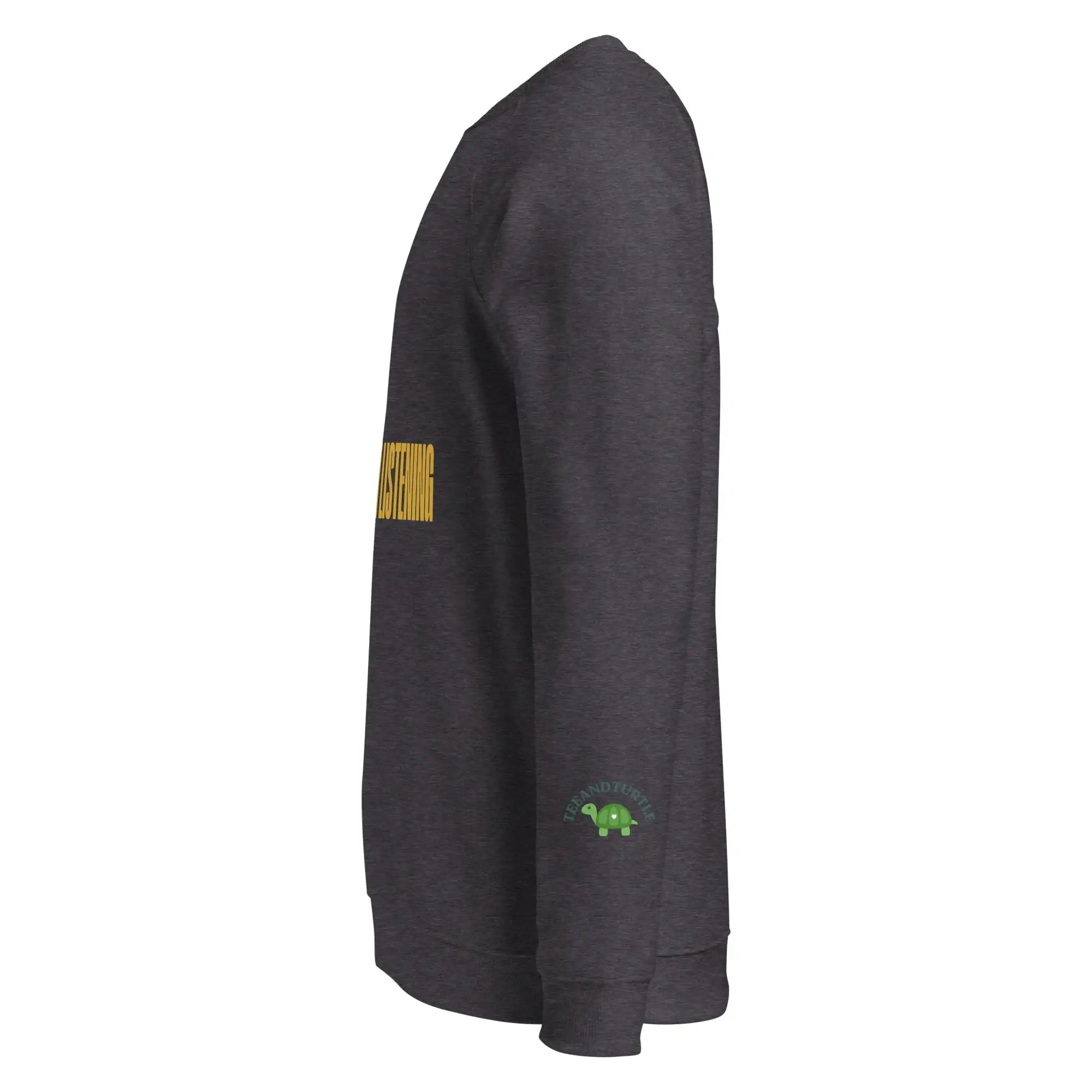 I Am Listening | Eco-Friendly | Premium Sweatshirt | TeeandTurtle | Sustainable