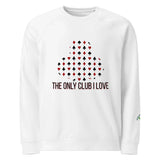 The Only Club I Love | Eco-Friendly | Premium Sweatshirt | TeeandTurtle | Sustainable