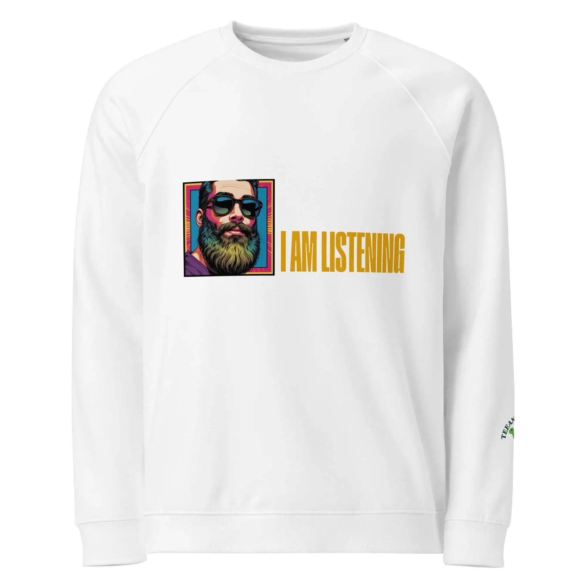I Am Listening | Eco-Friendly | Premium Sweatshirt | TeeandTurtle | Sustainable