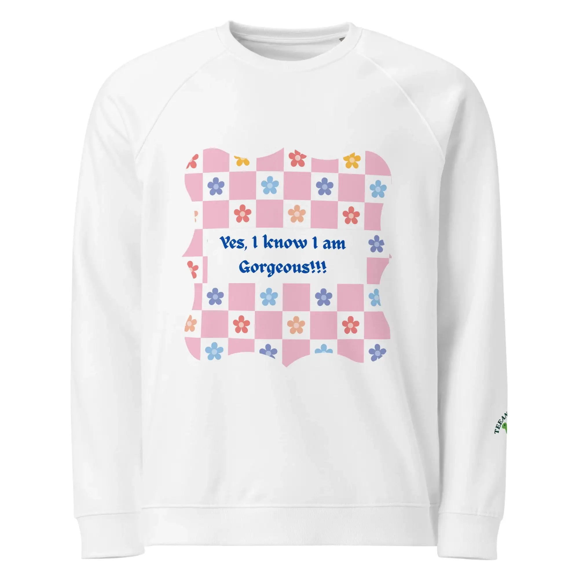 I Am Gorgeous | Eco-Friendly | Premium Sweatshirt | TeeandTurtle | Sustainable