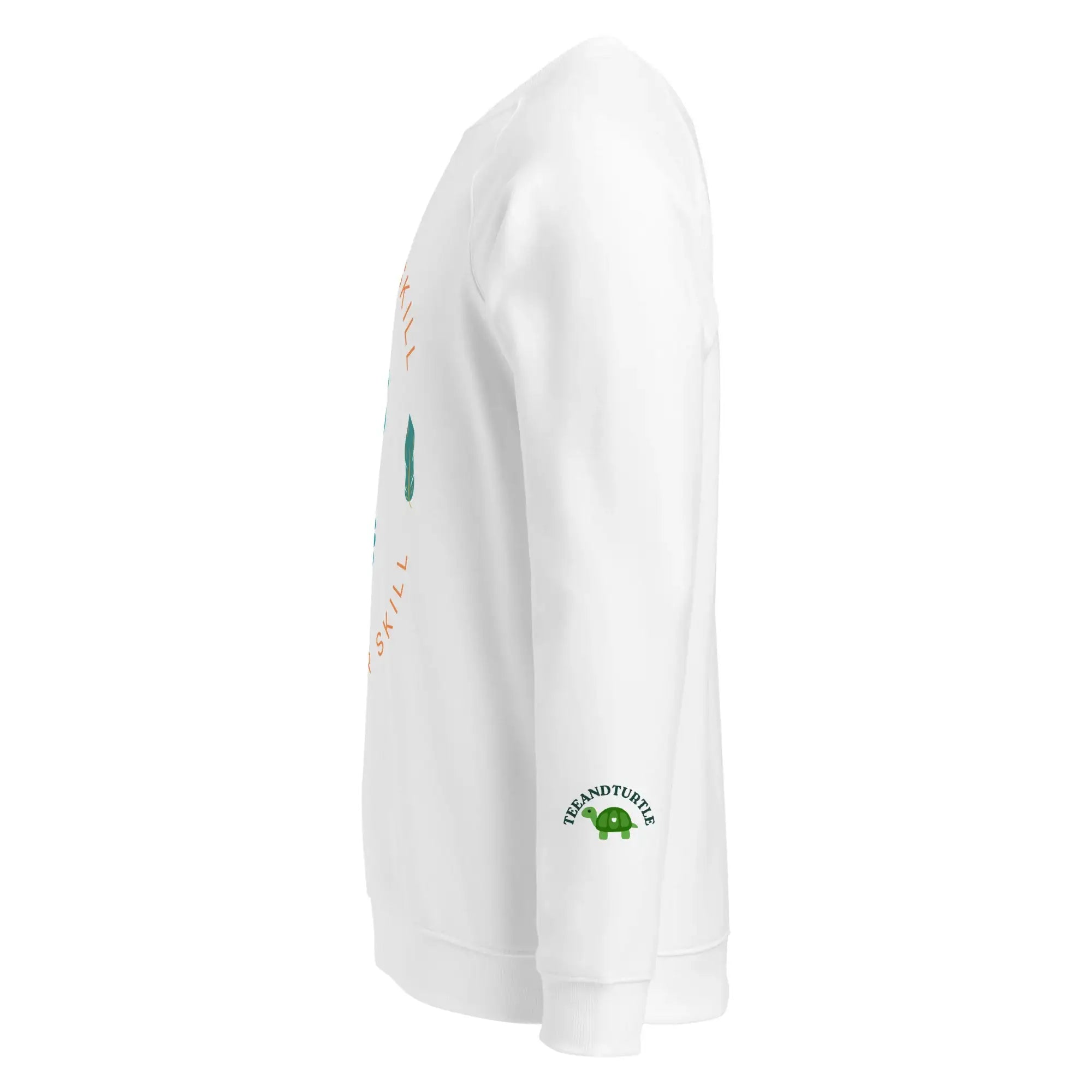 Own Your Skills | Eco-Friendly | Premium Sweatshirt | TeeandTurtle | Sustainable