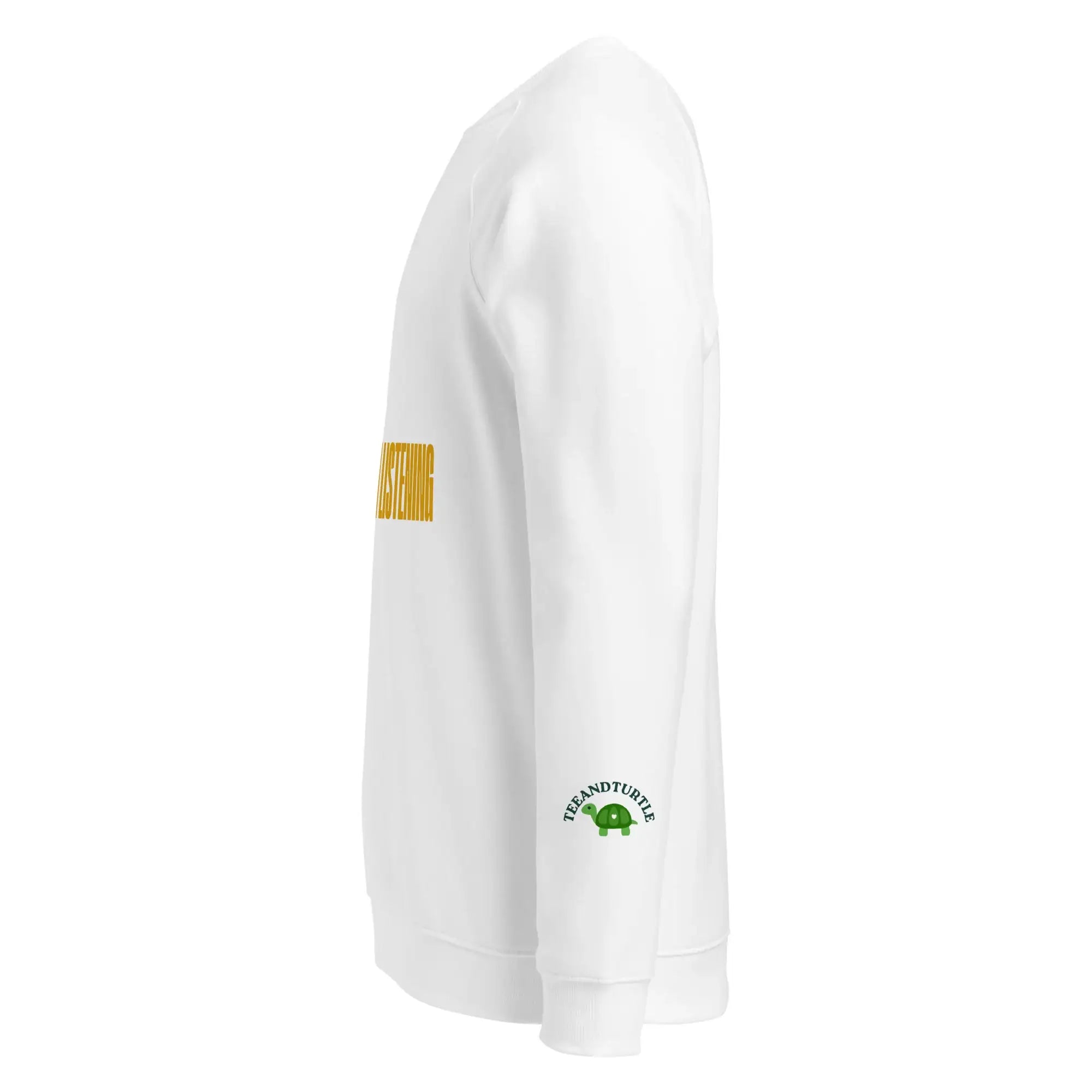 I Am Listening | Eco-Friendly | Premium Sweatshirt | TeeandTurtle | Sustainable