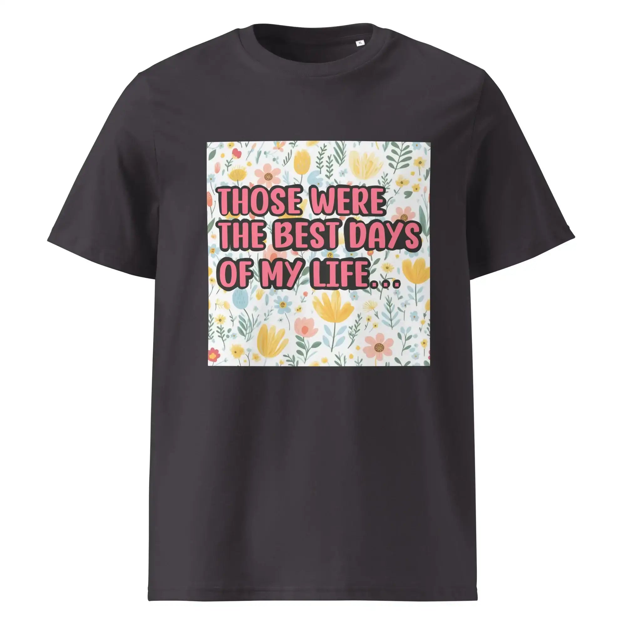 Best Days of My Life | Eco-Friendly | Heavy Weight T-shirt | TeeandTurtle | Sustainable