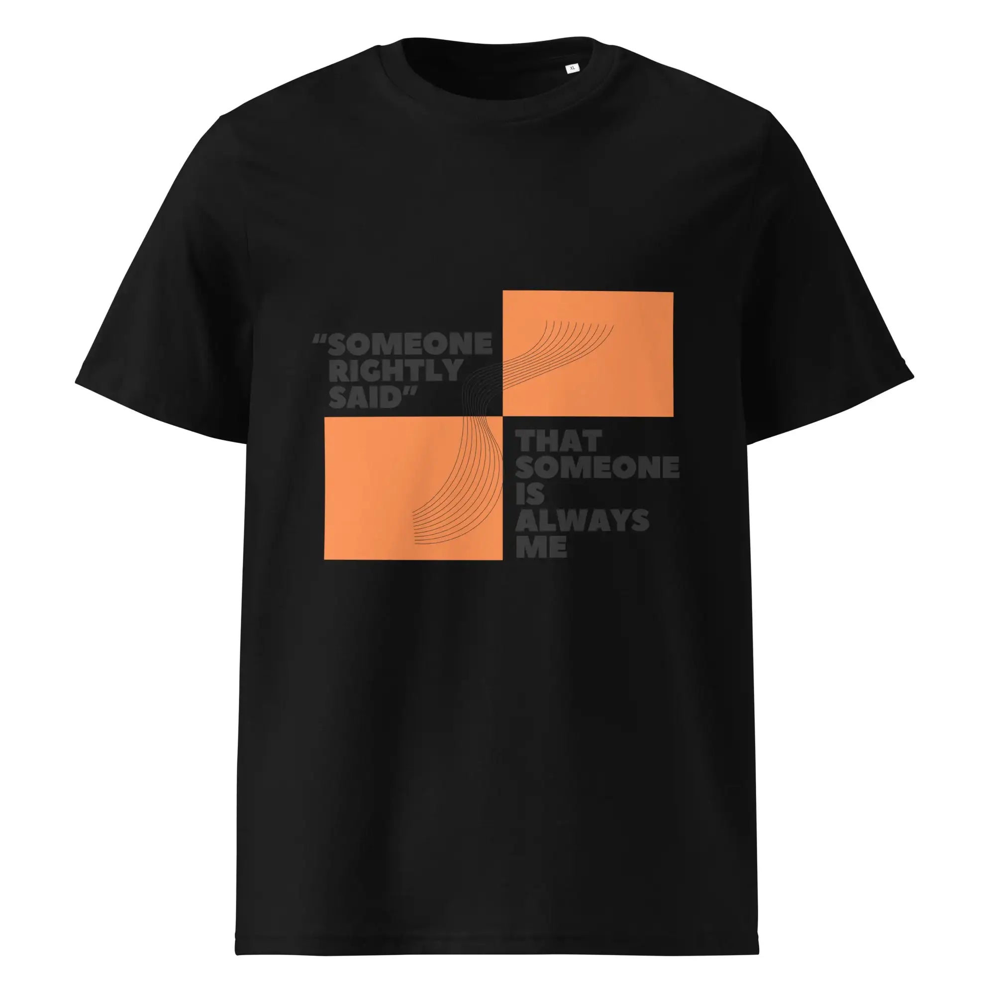 Someone Rightly Said | Eco-Friendly | Heavy Weight T-shirt | TeeandTurtle | Sustainable