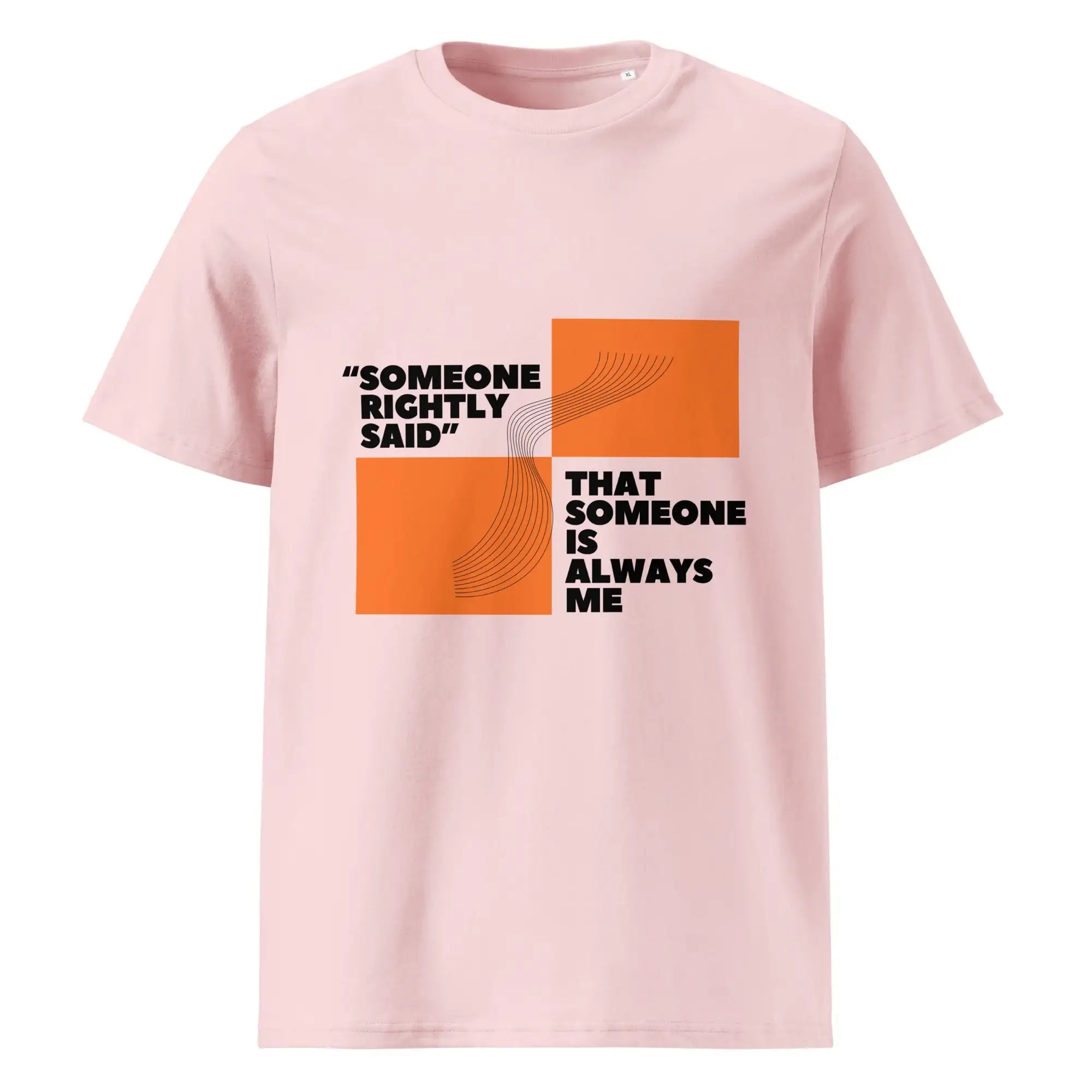 Someone Rightly Said | Eco-Friendly | Heavy Weight T-shirt | TeeandTurtle | Sustainable