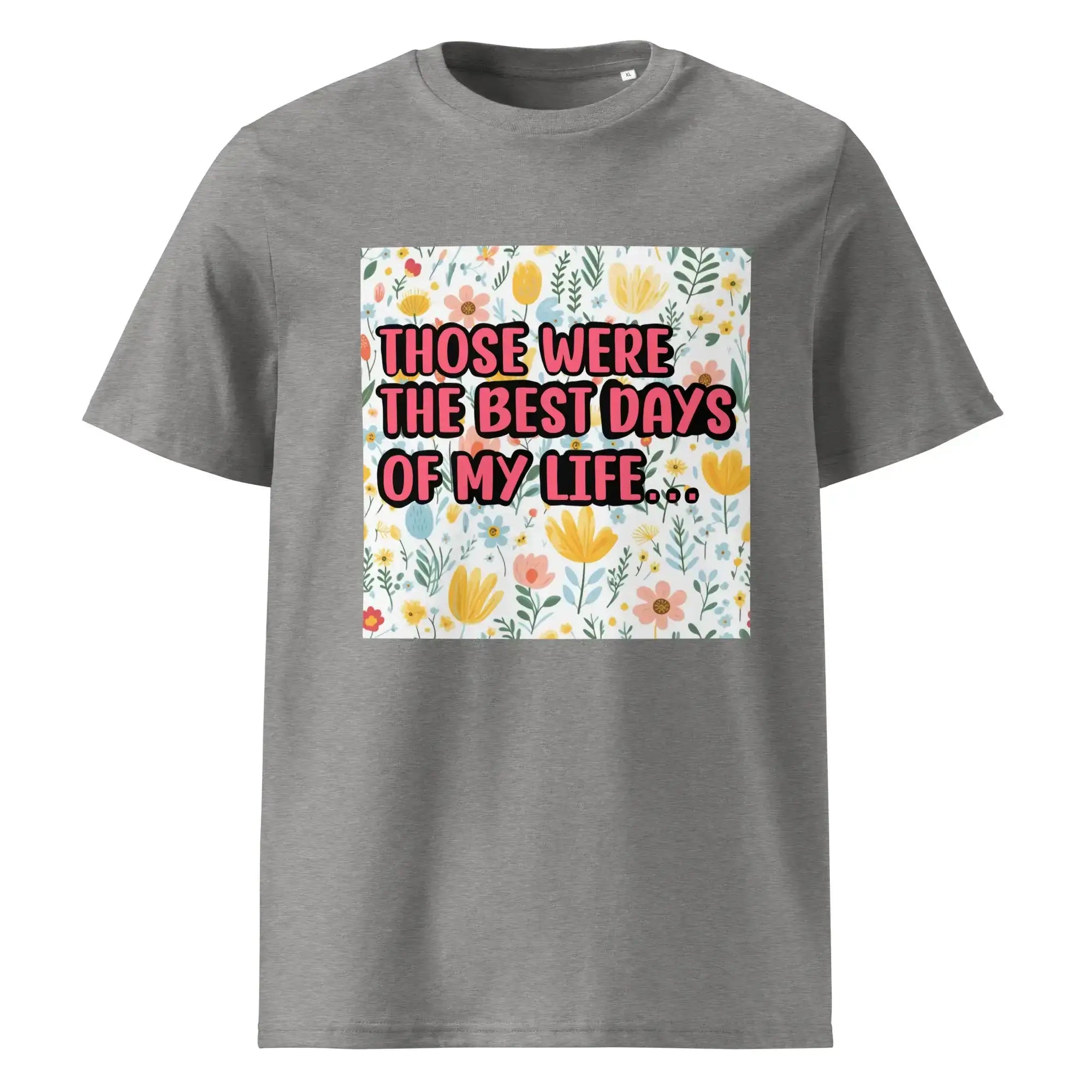 Best Days of My Life | Eco-Friendly | Heavy Weight T-shirt | TeeandTurtle | Sustainable