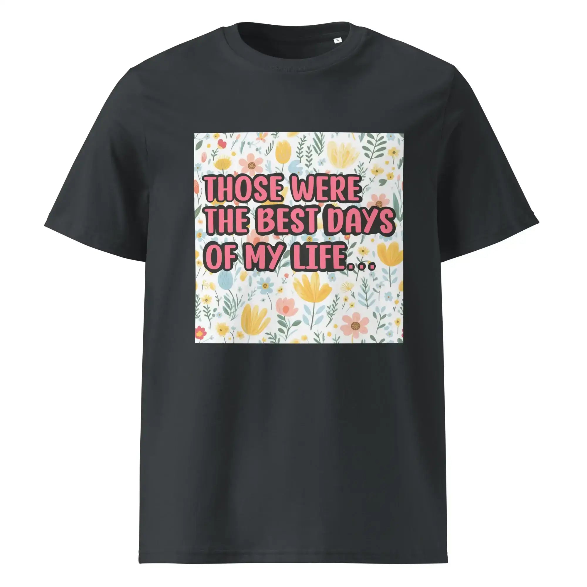 Best Days of My Life | Eco-Friendly | Heavy Weight T-shirt | TeeandTurtle | Sustainable