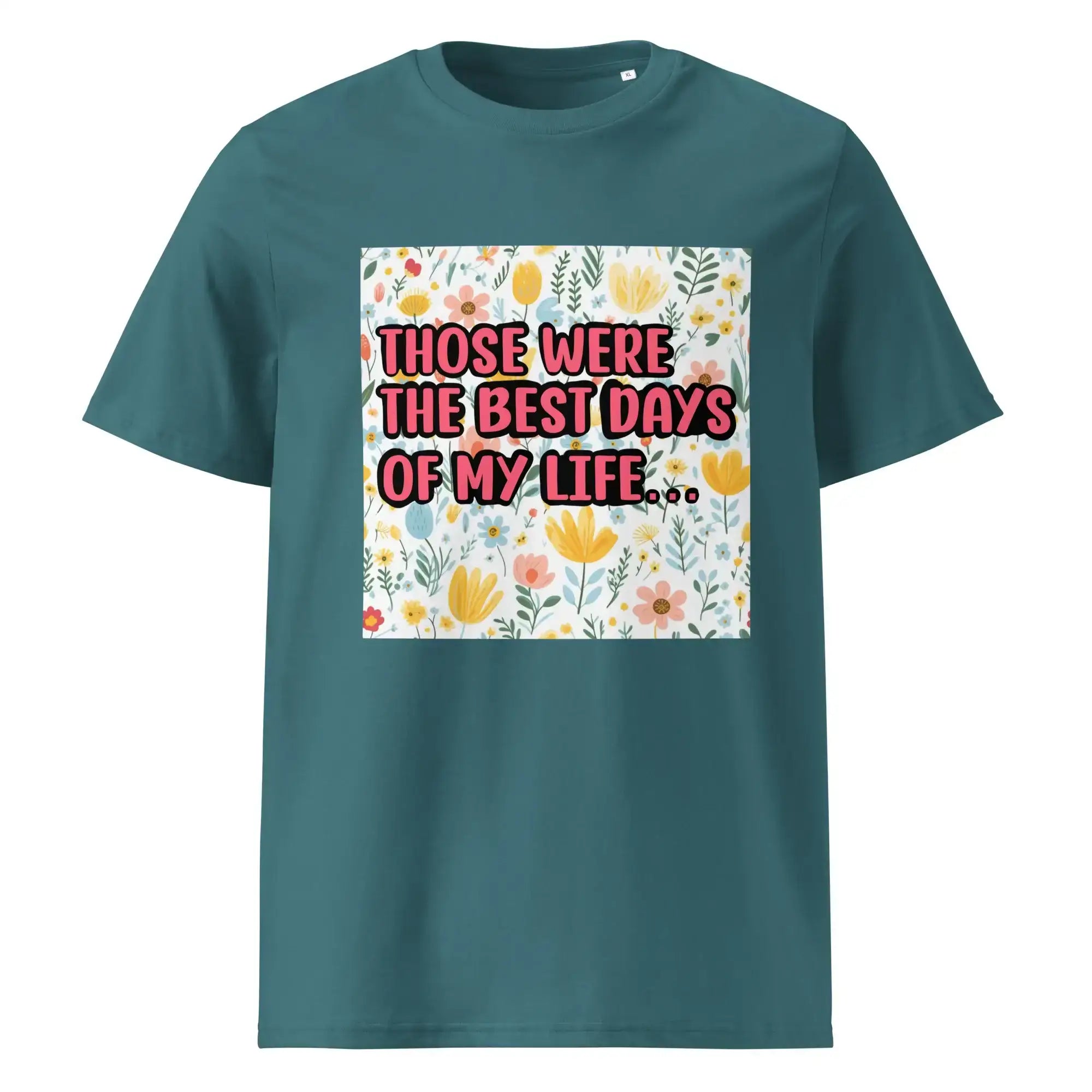 Best Days of My Life | Eco-Friendly | Heavy Weight T-shirt | TeeandTurtle | Sustainable