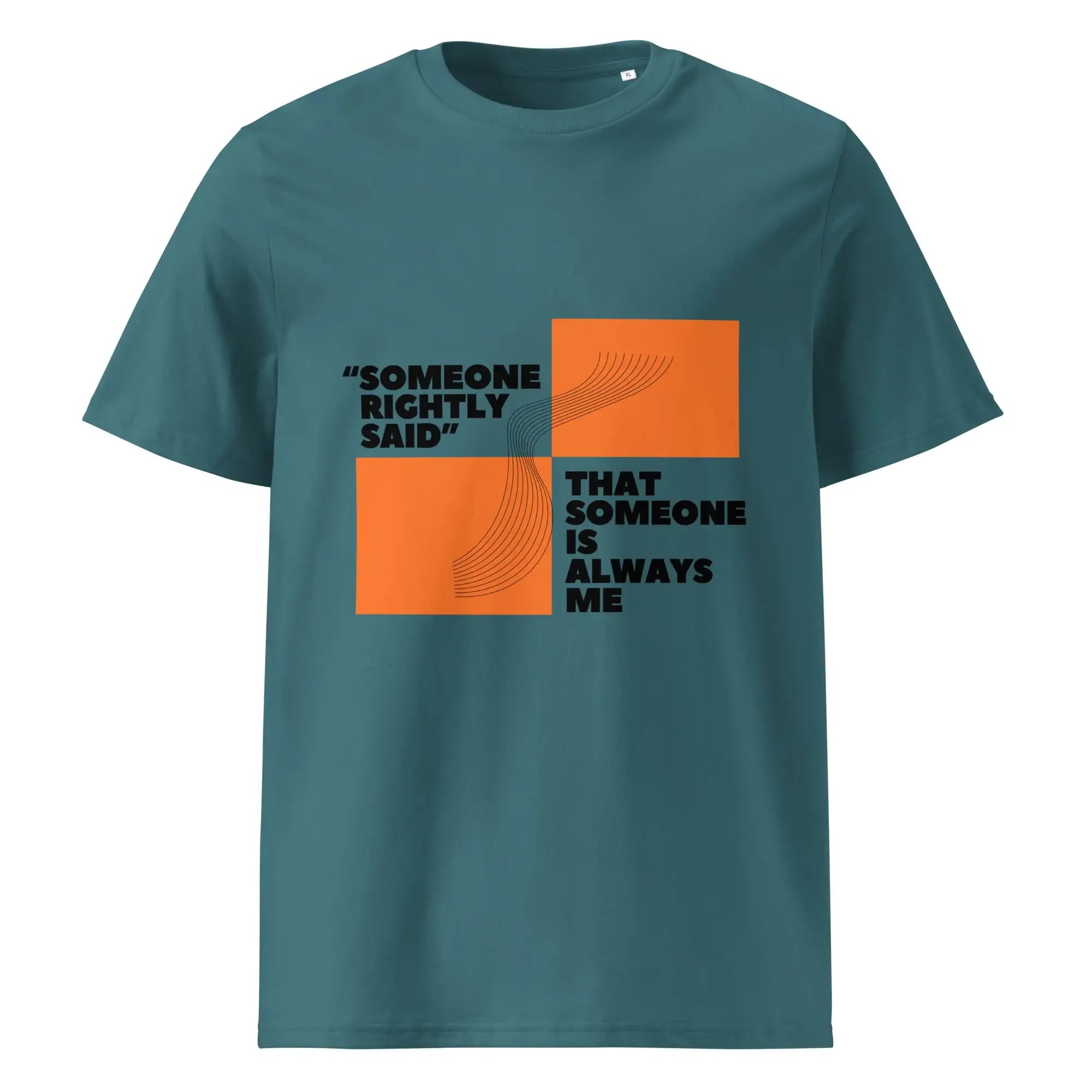 Someone Rightly Said | Eco-Friendly | Heavy Weight T-shirt | TeeandTurtle | Sustainable